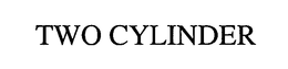 TWO CYLINDER trademark