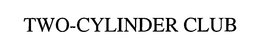 TWO-CYLINDER CLUB trademark