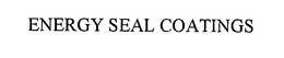 ENERGY SEAL COATINGS trademark