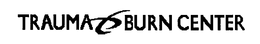 TRAUMA BURN CENTER trademark
