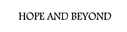 HOPE AND BEYOND trademark