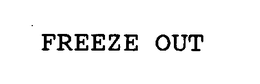 FREEZE OUT trademark