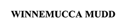 WINNEMUCCA MUDD trademark
