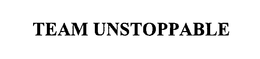 TEAM UNSTOPPABLE trademark