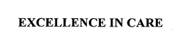 EXCELLENCE IN CARE trademark