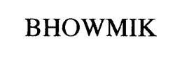 BHOWMIK trademark