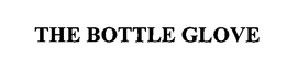THE BOTTLE GLOVE trademark