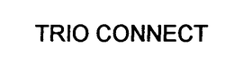 TRIO CONNECT trademark