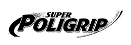 SUPER POLIGRIP trademark