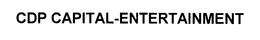 CDP CAPITAL-ENTERTAINMENT trademark