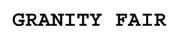 GRANITY FAIR trademark