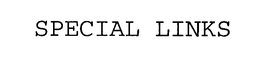 SPECIAL LINKS trademark