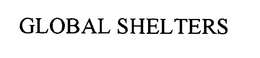 GLOBAL SHELTERS trademark