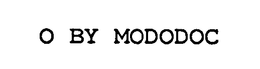 O BY MODODOC trademark