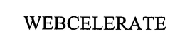 WEBCELERATE trademark