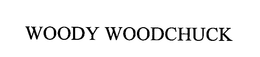 WOODY WOODCHUCK trademark