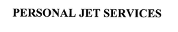 PERSONAL JET SERVICES trademark