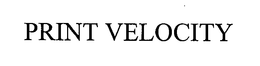 PRINT VELOCITY trademark