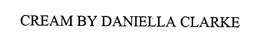 CREAM BY DANIELLA CLARKE trademark
