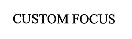 CUSTOM FOCUS trademark