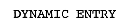 DYNAMIC ENTRY trademark