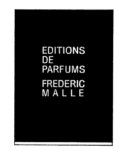 EDITIONS DE PARFUMS FREDERIC MALLE trademark