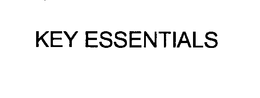 KEY ESSENTIALS trademark