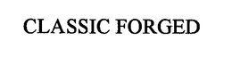 CLASSIC FORGED trademark