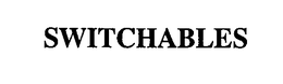 SWITCHABLES trademark