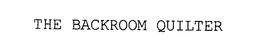THE BACKROOM QUILTER trademark