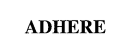 ADHERE trademark