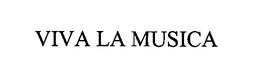 VIVA LA MUSICA trademark
