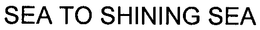 SEA TO SHINING SEA trademark