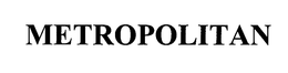 METROPOLITAN trademark