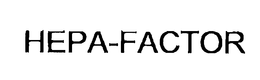HEPA-FACTOR trademark