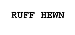 RUFF HEWN trademark