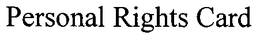 PERSONAL RIGHTS CARD trademark