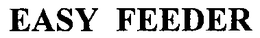 EASY FEEDER trademark