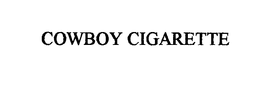 COWBOY CIGARETTE trademark