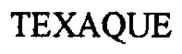 TEXAQUE trademark