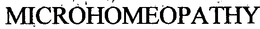 MICROHOMEOPATHY trademark