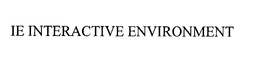 IE INTERACTIVE ENVIRONMENT trademark