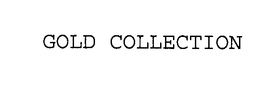 GOLD COLLECTION trademark