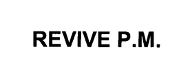 REVIVE P.M. trademark