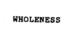 WHOLENESS trademark