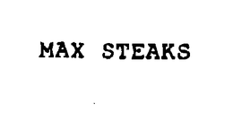 MAX STEAKS trademark