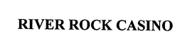 RIVER ROCK CASINO trademark
