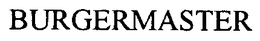 BURGERMASTER trademark