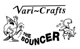 VARI-CRAFTS THE BOUNCER trademark
