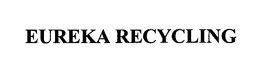 EUREKA RECYCLING trademark